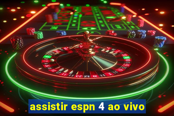 assistir espn 4 ao vivo